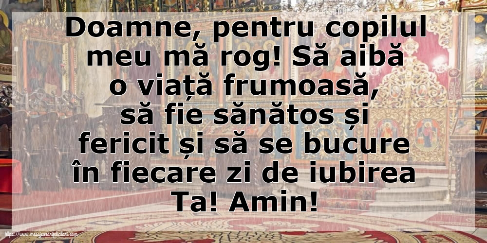 Religioase Doamne, pentru copilul meu mă rog!