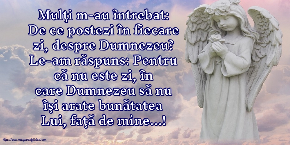 Religioase De ce postezi în fiecare zi, despre Dumnezeu?