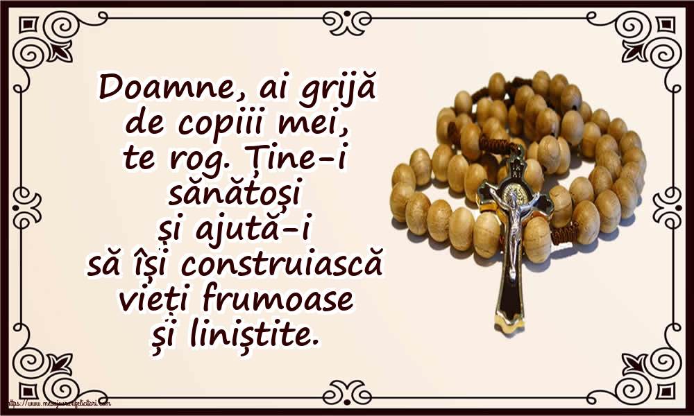 Religioase Doamne, ai grijă de copiii mei, te rog.