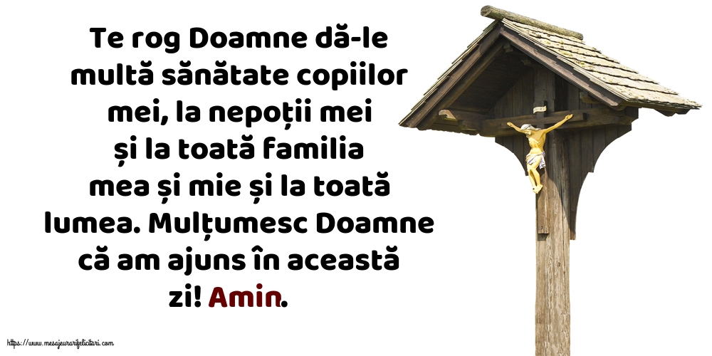 Religioase Mulțumesc Doamne că am ajuns în această zi! Amin.