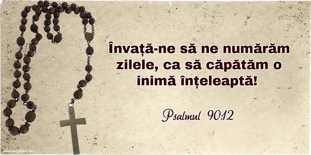 Imagini religioase - Psalmul 90.12 - mesajeurarifelicitari.com