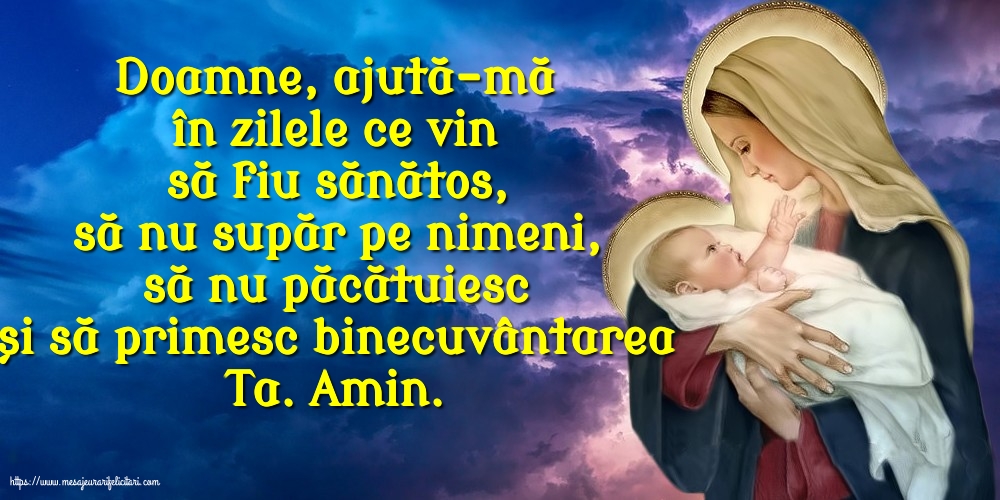 Religioase Doamne, ajută-mă în zilele ce vin să fiu sănătos