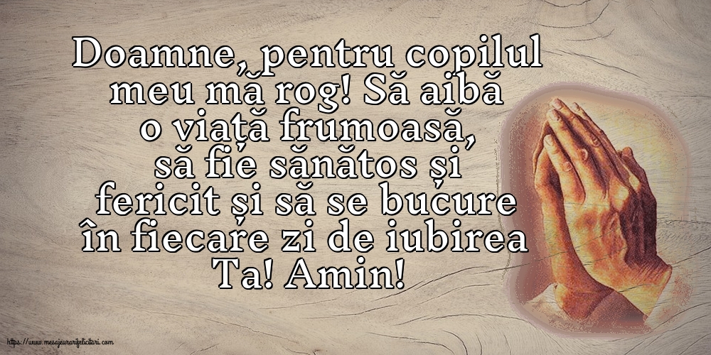 Religioase Doamne, pentru copilul meu mă rog!