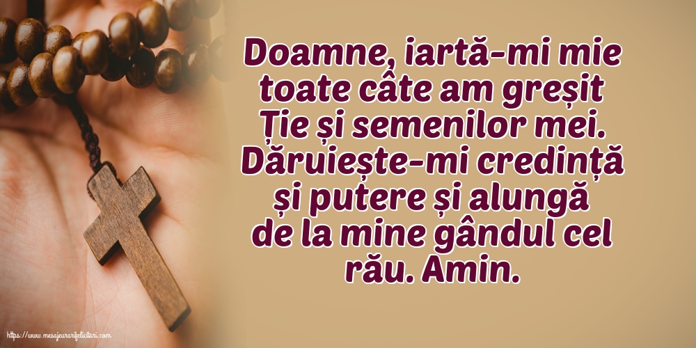 Religioase Doamne, iartă-mi mie toate câte am greșit Ție și semenilor mei