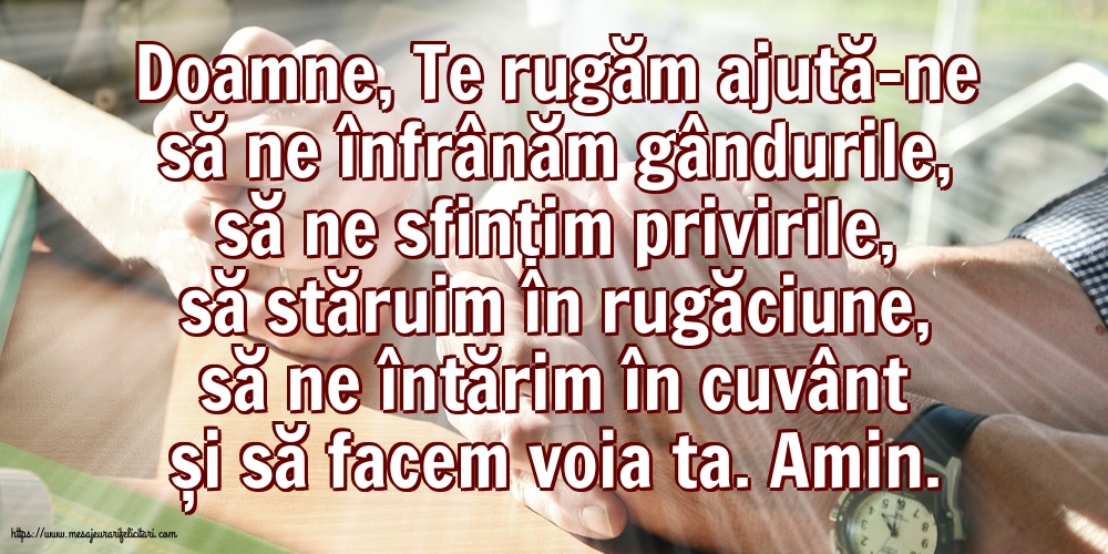 Religioase Doamne, Te rugăm ajută-ne să ne înfrânăm gândurile
