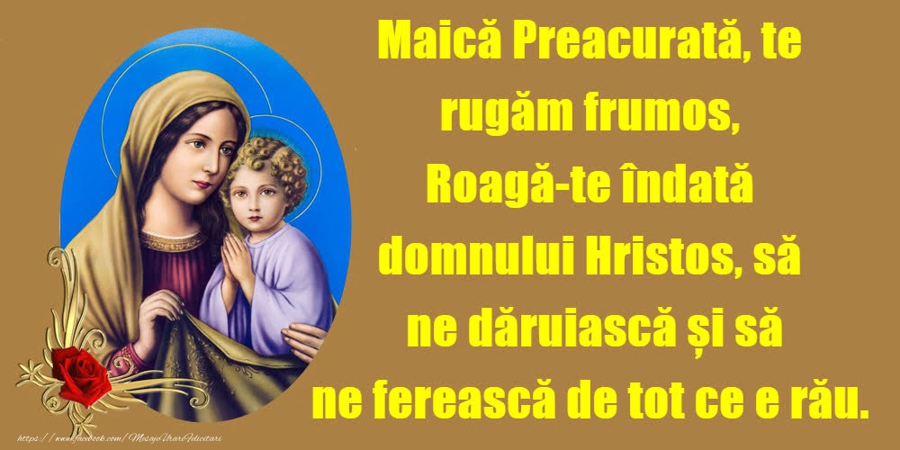 Maică Preacurată,te rugăm frumos