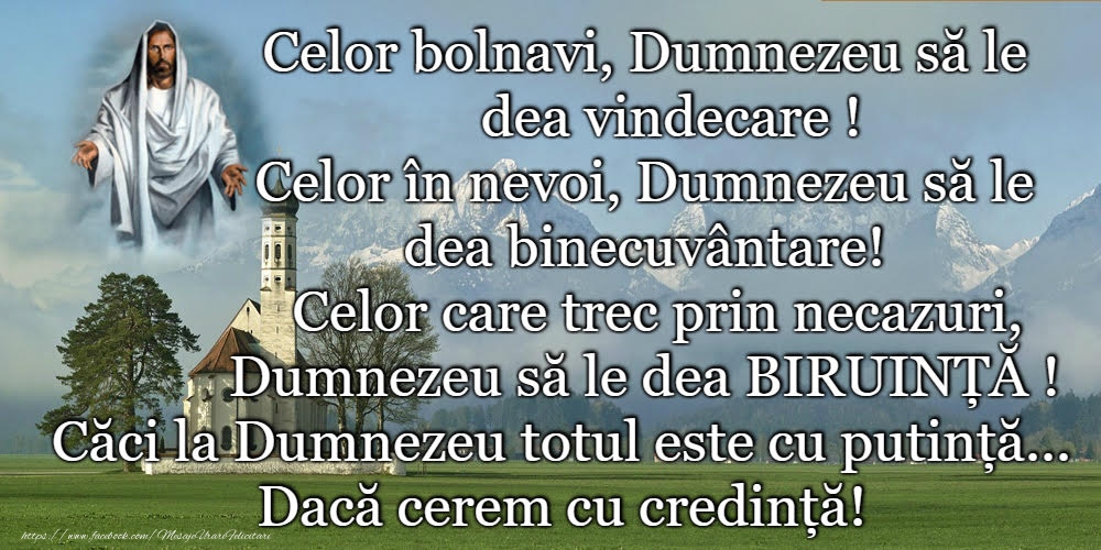 Celor bolnavi, Dumnezeu să le dea vindecare!