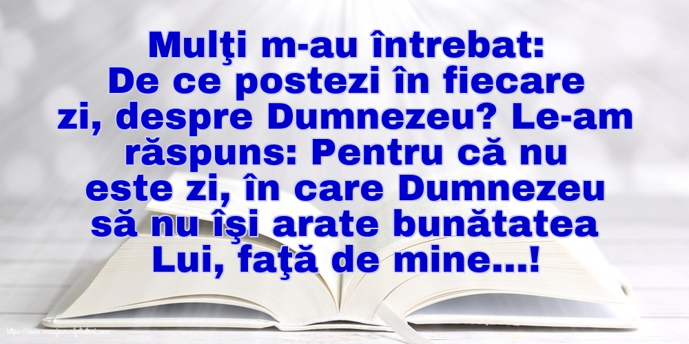 De ce postezi în fiecare zi, despre Dumnezeu?