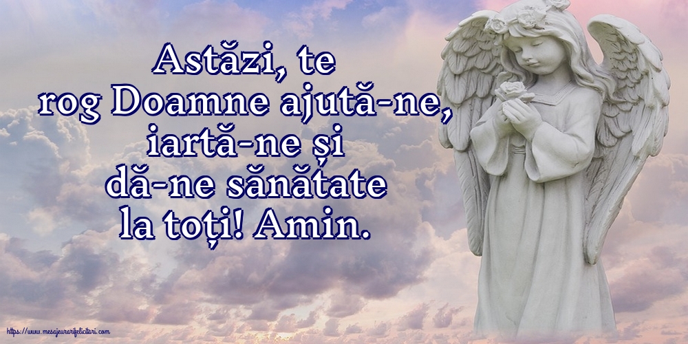 Imagini religioase - Astăzi, te rog Doamne ajută-ne - mesajeurarifelicitari.com