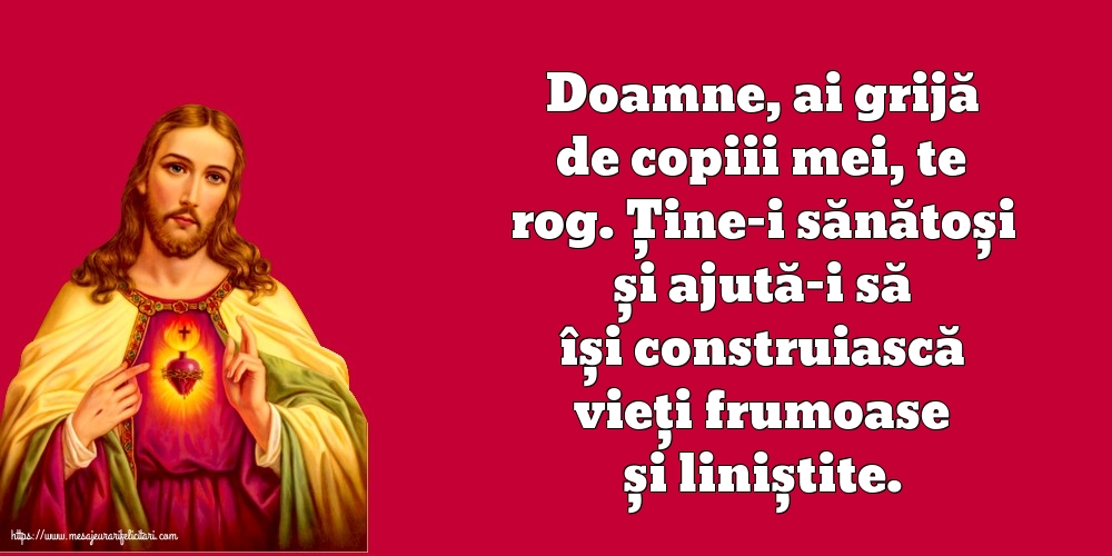 Religioase Doamne, ai grijă de copiii mei, te rog.