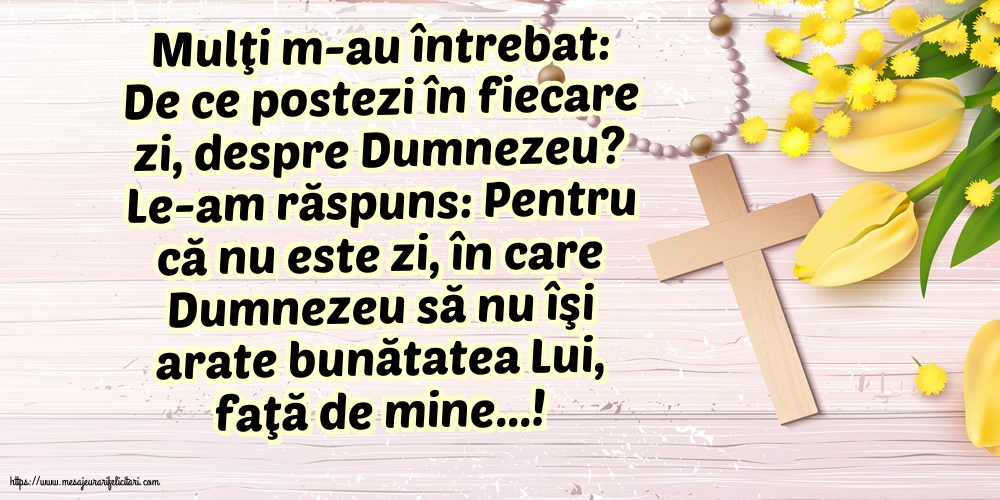 Religioase De ce postezi în fiecare zi, despre Dumnezeu?
