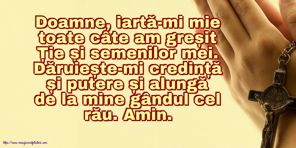 Religioase Doamne, iartă-mi mie toate câte am greșit Ție și semenilor mei