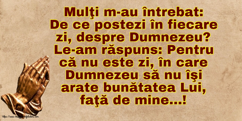 Religioase De ce postezi în fiecare zi, despre Dumnezeu?