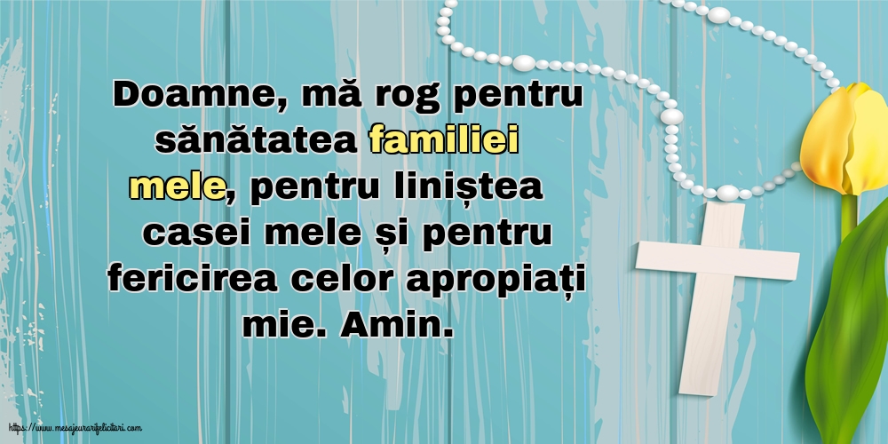 Religioase Doamne, mă rog pentru sănătatea familiei mele!