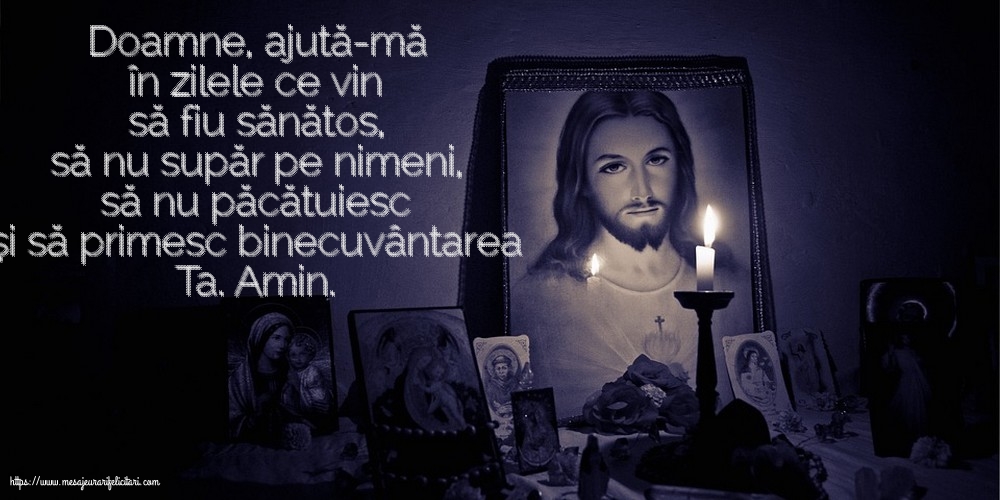 Religioase Doamne, ajută-mă în zilele ce vin să fiu sănătos