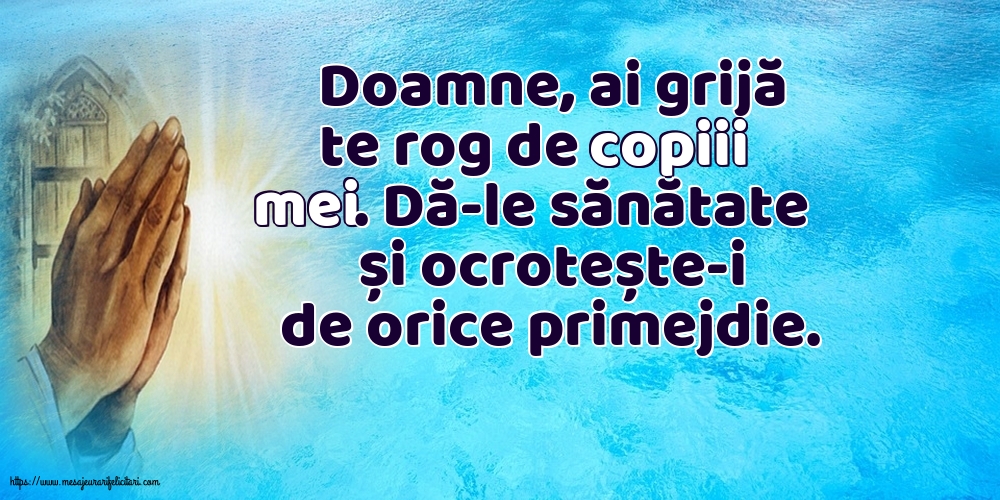 Religioase Doamne, ai grijă te rog de copiii mei.