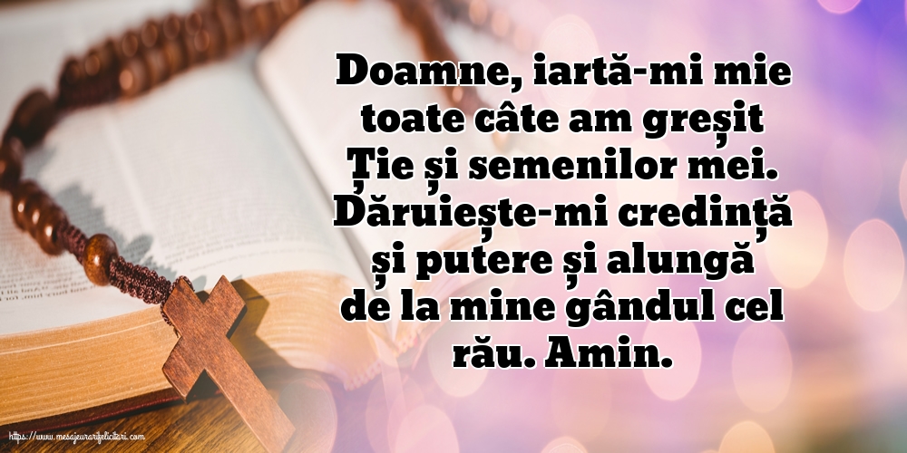 Religioase Doamne, iartă-mi mie toate câte am greșit Ție și semenilor mei