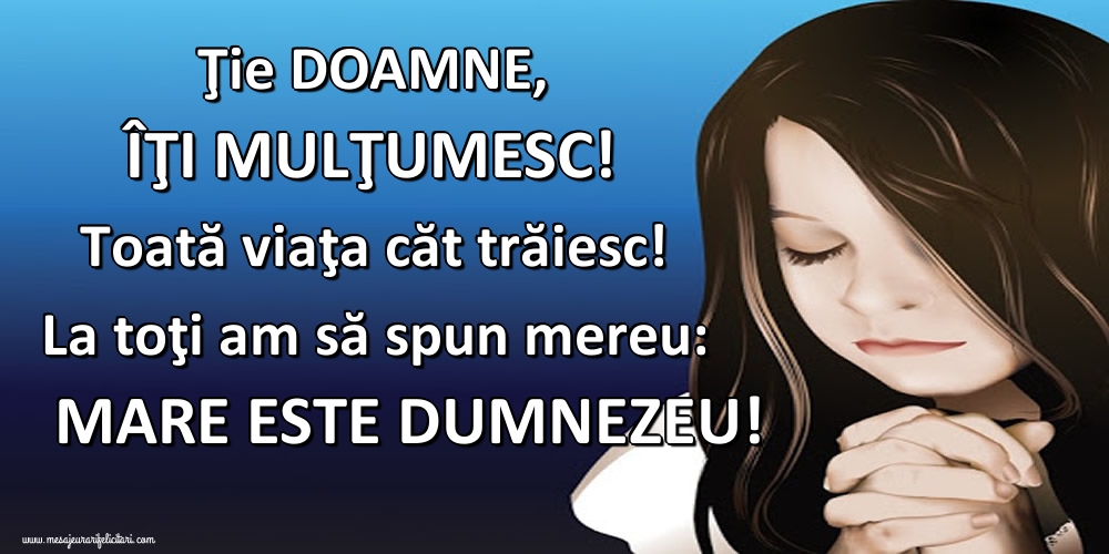 Imagini religioase - Ţie DOAMNE, ÎŢI MULŢUMESC! - mesajeurarifelicitari.com