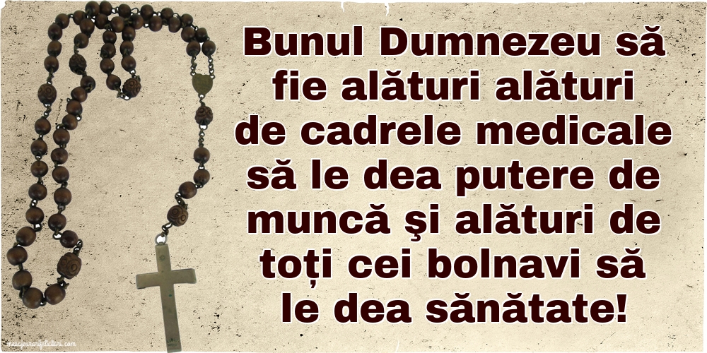 Imagini religioase - Bunul Dumnezeu să fie alături alături de cadrele medicale şi de toți cei bolnavi - mesajeurarifelicitari.com