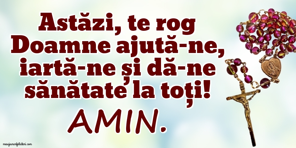 Imagini religioase - Astăzi, te rog Doamne ajută-ne - mesajeurarifelicitari.com