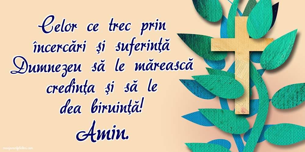 Imagini religioase - Celor ce trec prin încercări şi suferinţă... - mesajeurarifelicitari.com