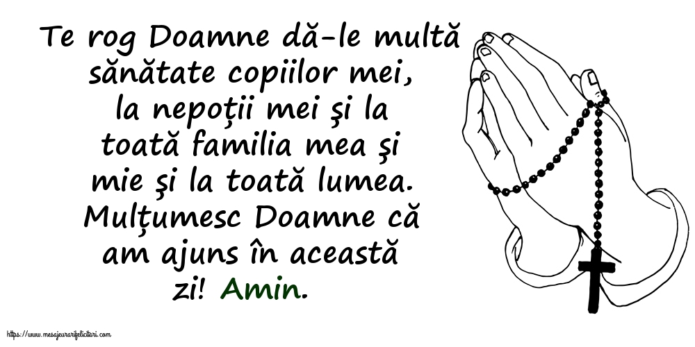Religioase Mulțumesc Doamne că am ajuns în această zi! Amin.