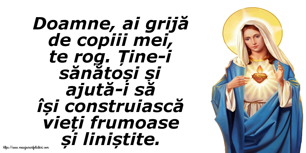 Religioase Doamne, ai grijă de copiii mei, te rog.