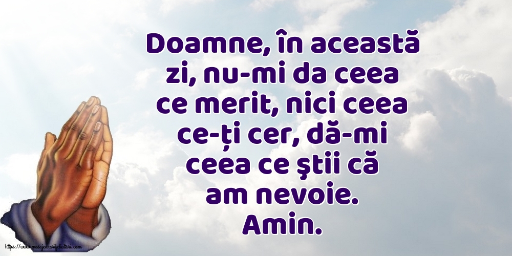 Imagini religioase - Amin. Doamne, dă-mi ceea ce ştii că am nevoie - mesajeurarifelicitari.com