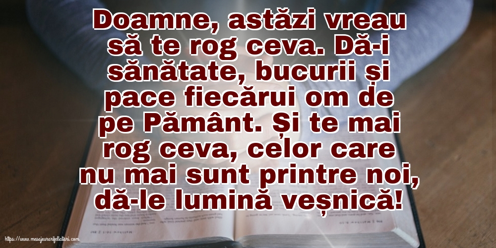 Religioase Doamne, astăzi vreau să te rog ceva.