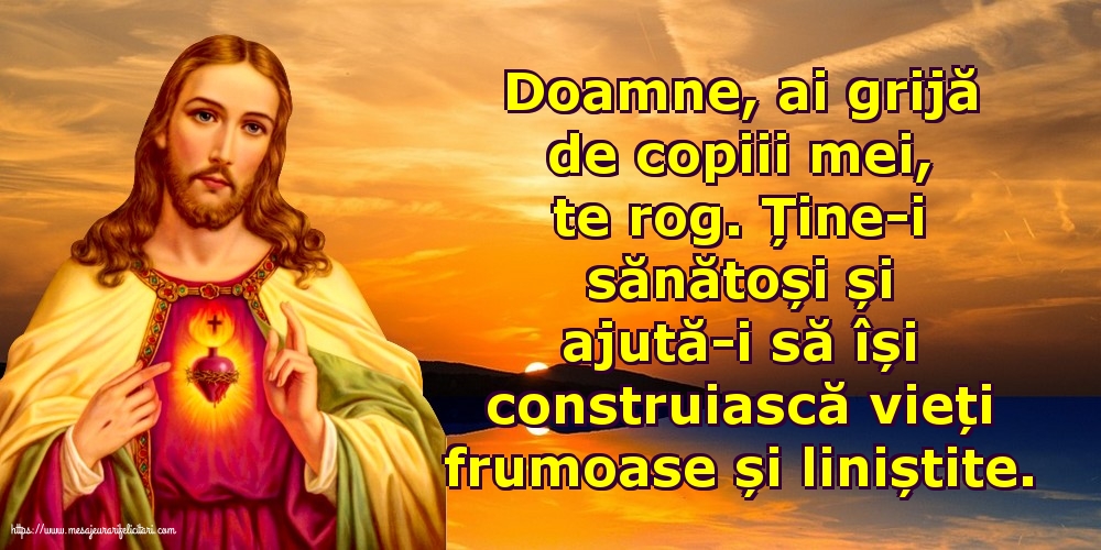Religioase Doamne, ai grijă de copiii mei, te rog.