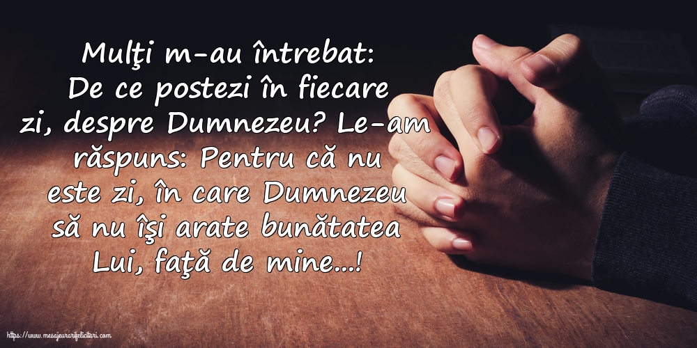 Religioase De ce postezi în fiecare zi, despre Dumnezeu?