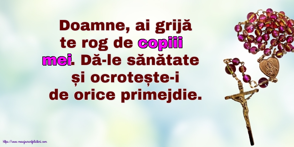 Religioase Doamne, ai grijă te rog de copiii mei.