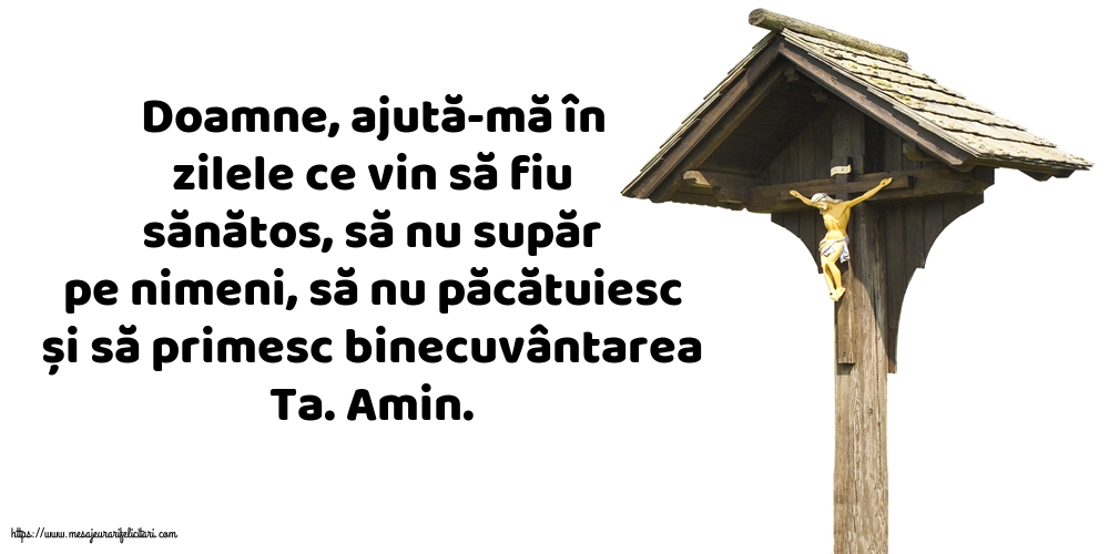 Religioase Doamne, ajută-mă în zilele ce vin să fiu sănătos