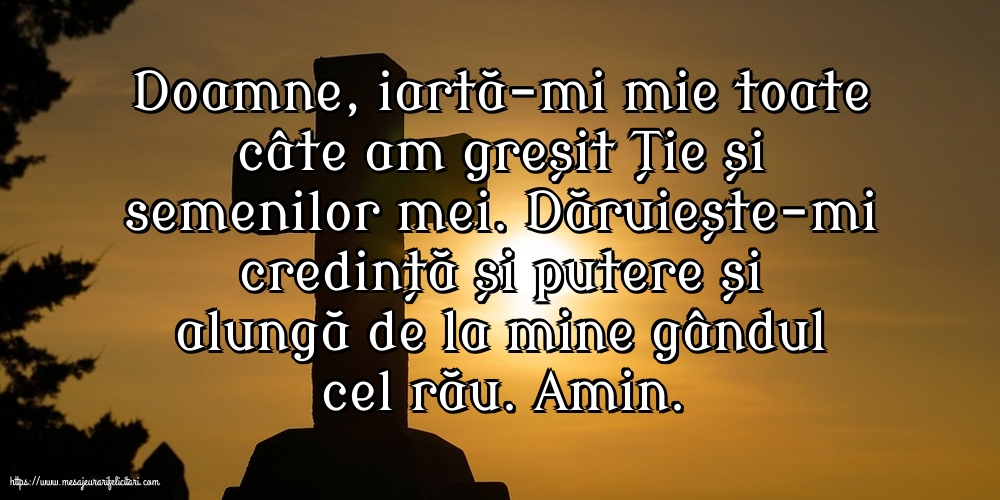 Religioase Doamne, iartă-mi mie toate câte am greșit Ție și semenilor mei