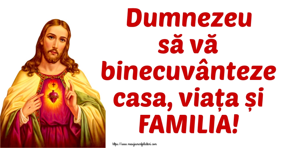 Imagini religioase - Dumnezeu să vă binecuvânteze casa, viața și FAMILIA! - mesajeurarifelicitari.com