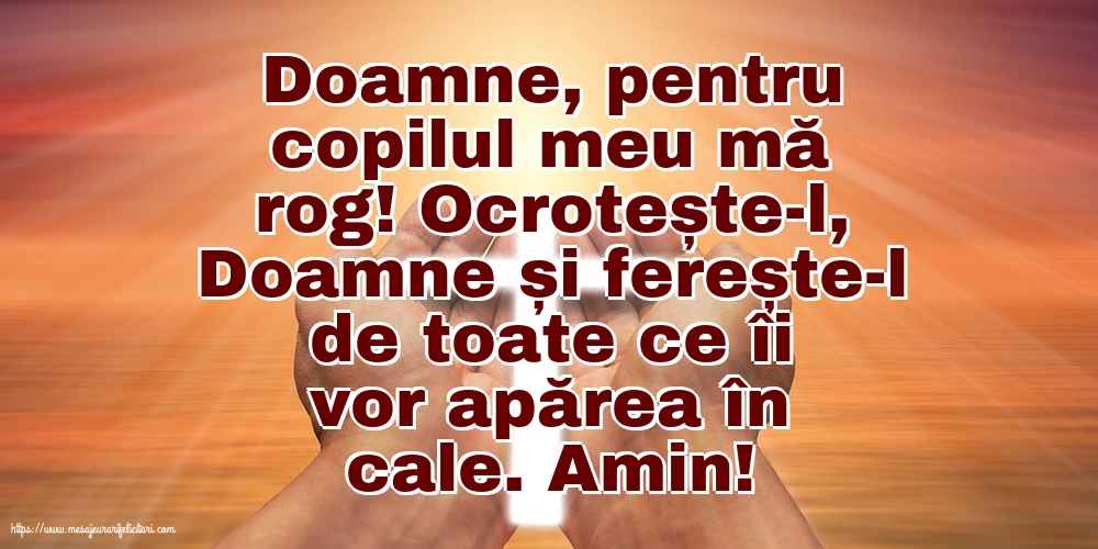 Religioase Doamne, pentru copilul meu mă rog!