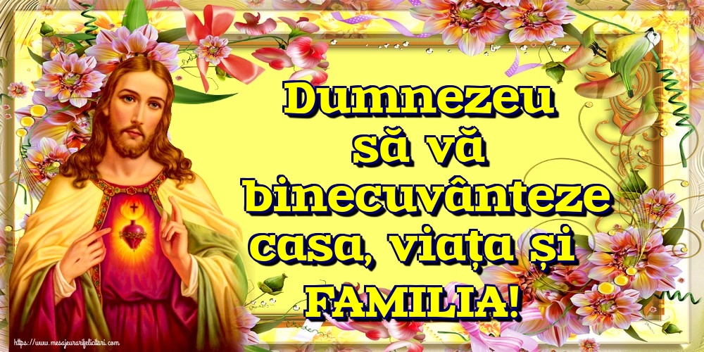 Imagini religioase - Dumnezeu să vă binecuvânteze casa, viața și FAMILIA! - mesajeurarifelicitari.com