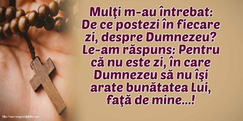 Religioase De ce postezi în fiecare zi, despre Dumnezeu?