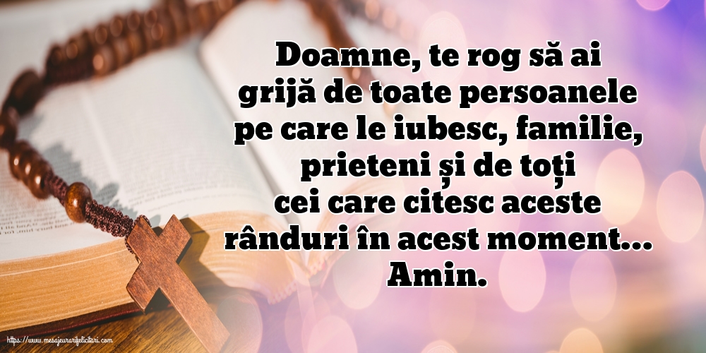 Religioase Doamne, te rog să ai grijă de toate persoanele pe care le iubesc.