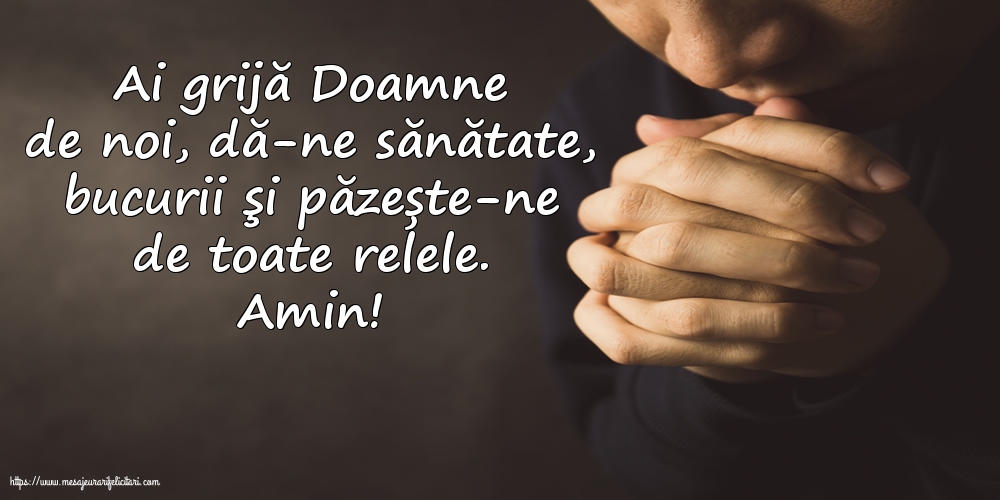 Imagini religioase - Amin! Ai grijă Doamne de noi - mesajeurarifelicitari.com