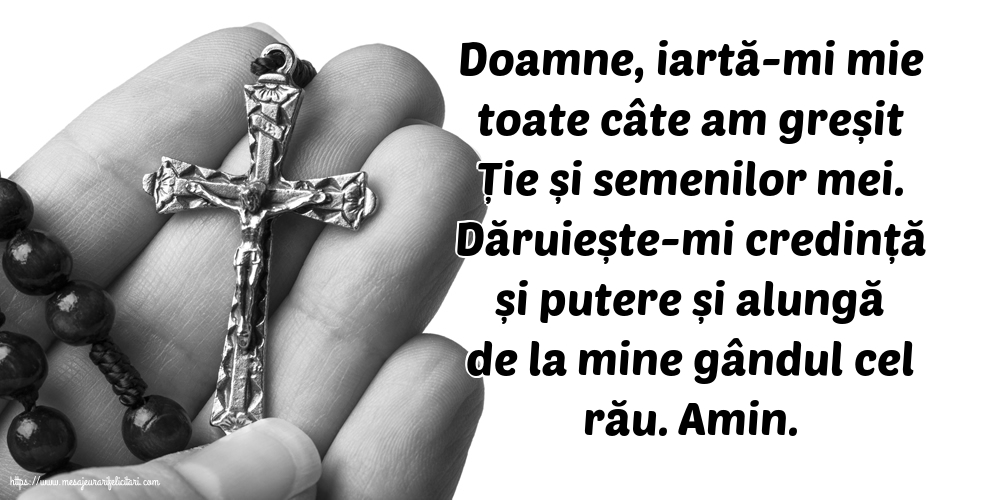 Religioase Doamne, iartă-mi mie toate câte am greșit Ție și semenilor mei