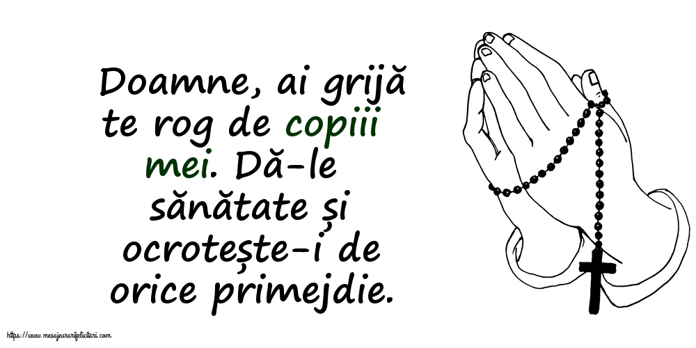 Religioase Doamne, ai grijă te rog de copiii mei.