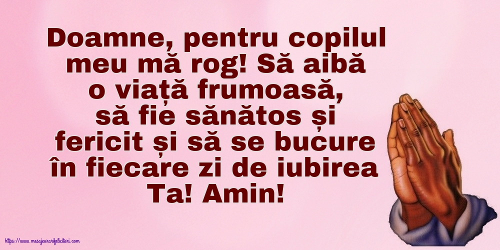 Religioase Doamne, pentru copilul meu mă rog!