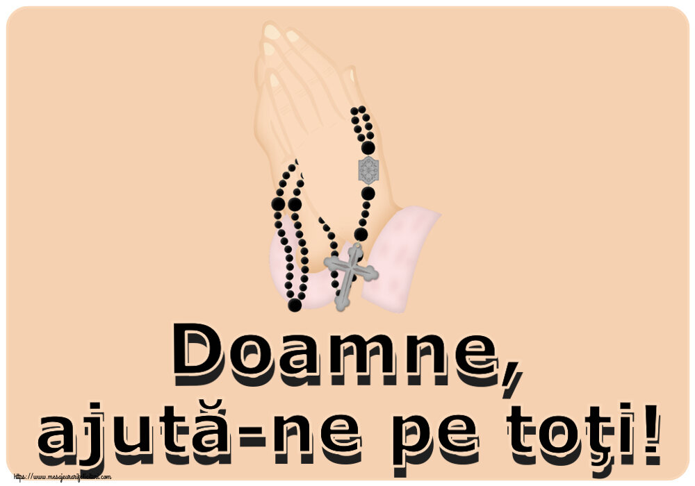Religioase Doamne, ajută-ne pe toţi!