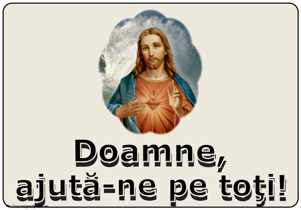 Religioase Doamne, ajută-ne pe toţi!