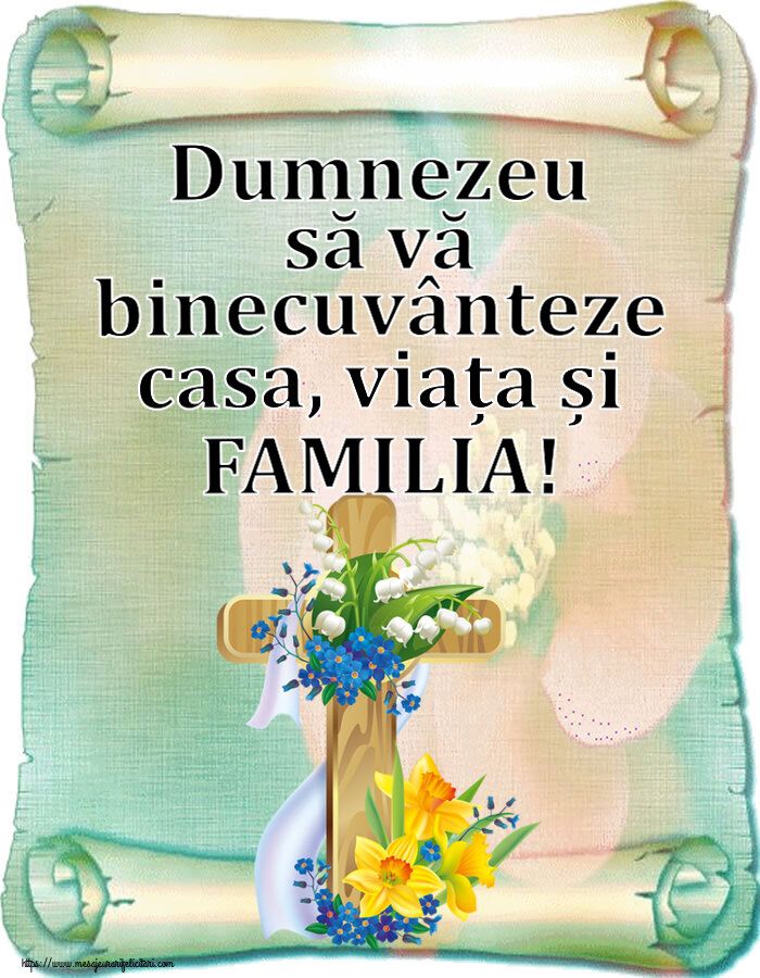 Religioase Dumnezeu să vă binecuvânteze casa, viața și FAMILIA!