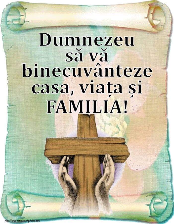 Religioase Dumnezeu să vă binecuvânteze casa, viața și FAMILIA!