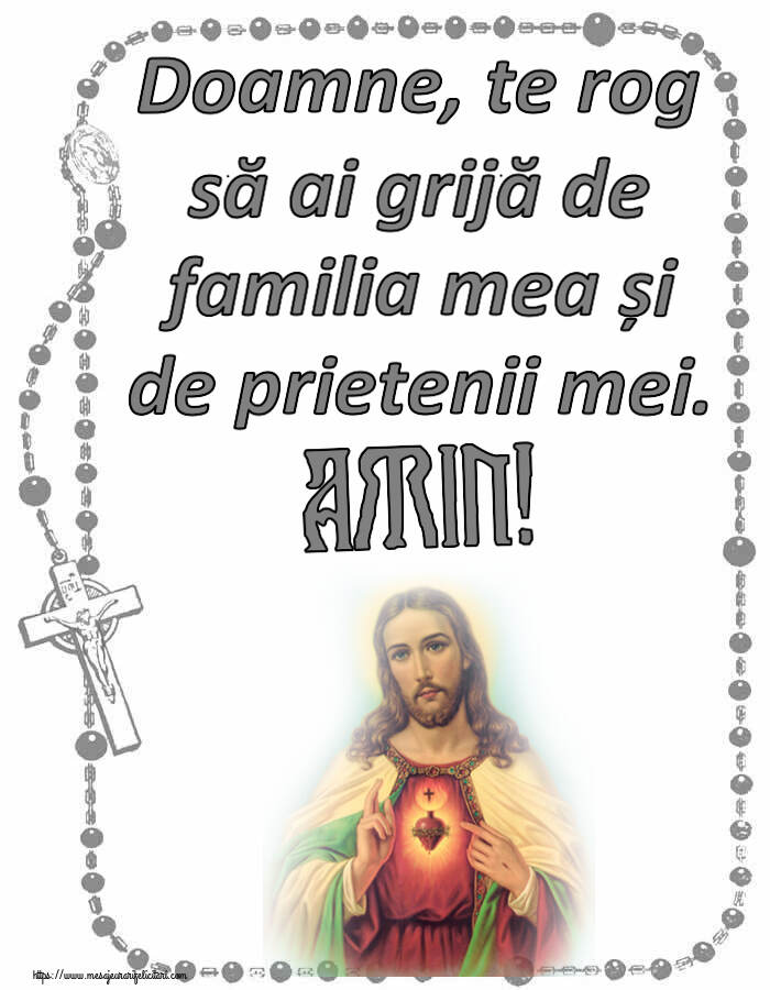 Religioase Doamne, te rog să ai grijă de familia mea și de prietenii mei. Amin!