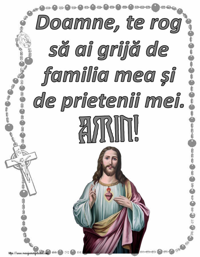 Religioase Doamne, te rog să ai grijă de familia mea și de prietenii mei. Amin!