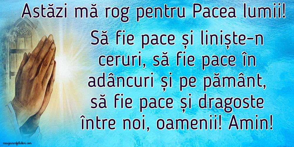 Imagini religioase - Să ne rugăm pentru Pacea lumii! - mesajeurarifelicitari.com